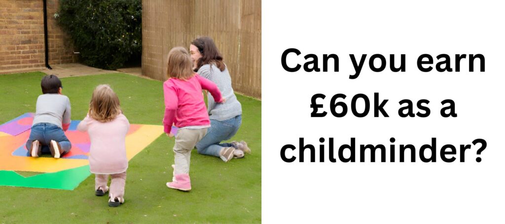 Childminders can earn £60k